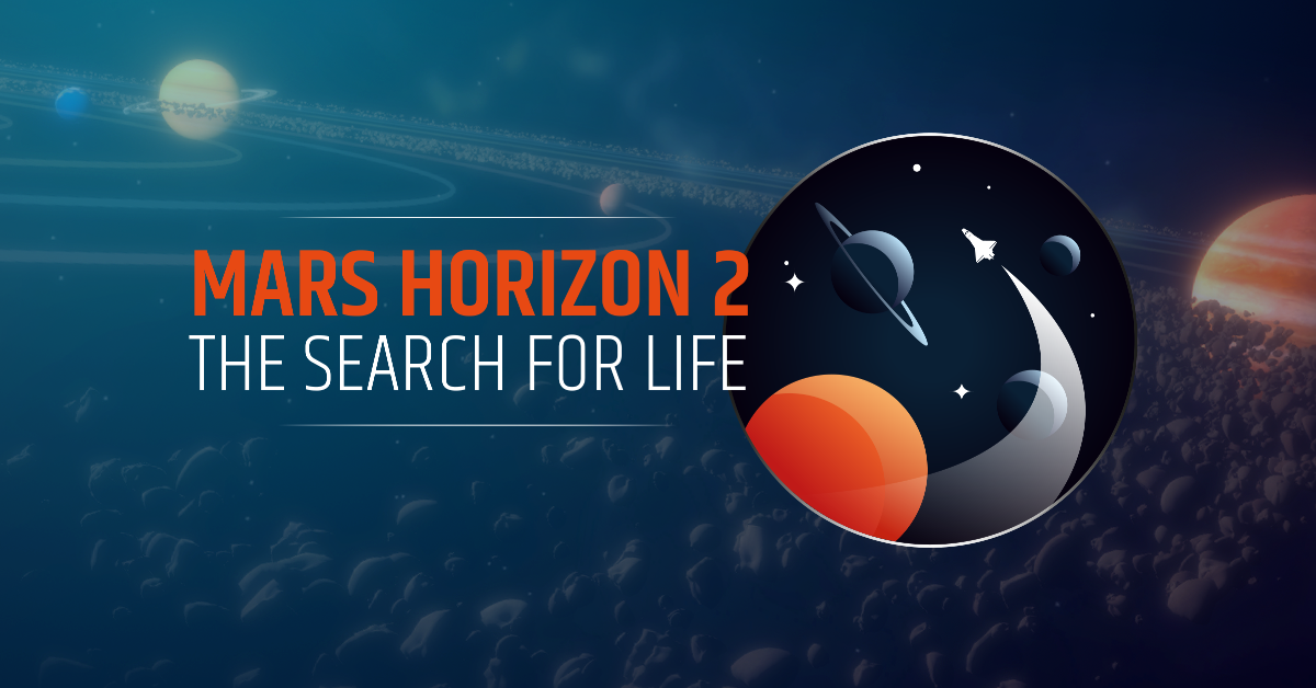 Mars Horizon 2 The Search for Life teams up with leading space